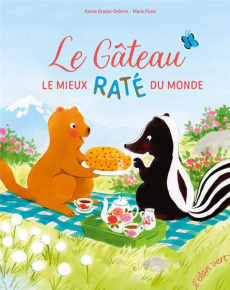 Le Gâteau le mieux raté du monde - Granier-Deferre Karine ; Flusin Marie
