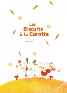 Les biscuits à la carotte - Na Du-na ; Laborde Chloé