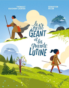 Le Petit Géant et la Grande Lutine. C'est ainsi que naquit - Guichon-Laurier Thibault ; Pelon Sébastien