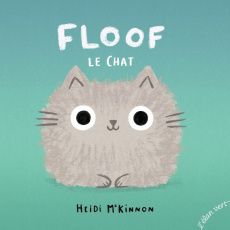 Floof le Chat - McKinnon Heidi ; Laborde Chloé