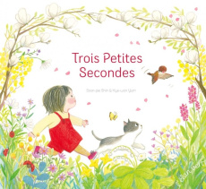 Trois petites secondes - Shin Soon-jae ; Yum Hye-won ; Massenot Véronique