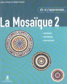 La Mosaïque. Tome 2 - Crous Joan ; Pizzol Diego ; Bubbico Giovanna ; Sic