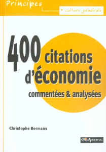 400 citations d'économie commentées & analysées - Bormans Christophe