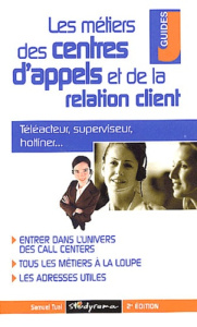 Les métiers des centres d'appel et de la relation client. 2e édition - Tual Samuel