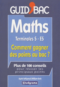 Maths Tles S/ES. Comment gagner des points au bac ? - Sofiyana Agnès ; Seck William
