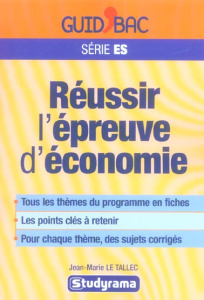 Réussir l'épreuve d'économie . Terminale ES - Le Tallec Jean-Marie