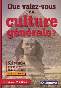 Que valez-vous en culture générale ? 2e édition - Lemercier Fabien