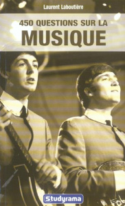 450 Questions sur la musique - Laboutière Laurent