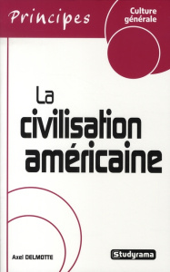 La civilisation américaine - Delmotte Axel