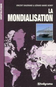 La mondialisation - Baudrand Vincent ; Henry Gérard-Marie