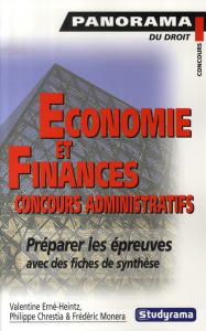 Economie et finances : concours administratifs. Economie politique, finances publiques, droit fiscal - Erné-Heintz Valentine ; Chrestia Philippe ; Monera