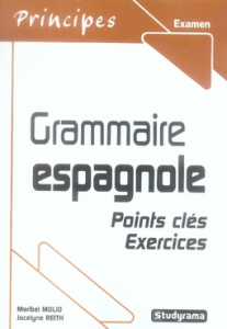 Grammaire espagnole. Points clés - Exercices - Reith Jocelyne ; Molio Maribel