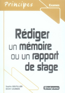 Rédiger un mémoire ou un rapport de stage. Licence et master professionnel et recherche - Boutillier Sophie ; Uzunidis Dimitri