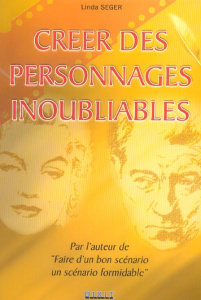 Créer des personnages inoubliables - Seger Linda