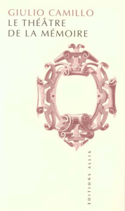Le théâtre de la mémoire - Camillo Giulio