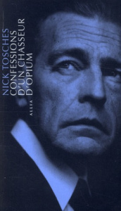 Confessions d'un chasseur d'opium - Tosches Nick ; Mandosio Jean-Marc