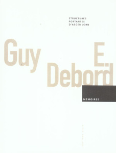 Mémoires : Structures portantes d'Asger Jorn suivi de Origine des détournements - Debord Guy ; Jorn Asger