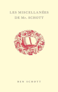 Les Miscellanées de Mr Schott - Schott Ben ; Donné Boris