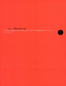 La Naissance de Vénus & Le Printemps de Sandro Botticelli. Etude des représentations de l'Antiquité - Warburg Aby
