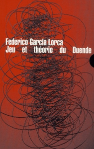 Jeu et théorie du Duende - Garcia Lorca Federico ; Amselem Line