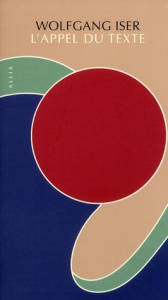 L'appel du texte / L'indétermination comme condition d'effet esthétique de la prose littéraire - Iser Wolfgang