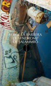 SYNDROME DE SALAMMBO (LE) - La Barbera Serge