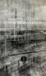 L'ordre règne à Berlin - Masci Francesco