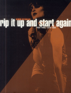 Rip it up and start again. Post-punk 1978-1984 - Reynolds Simon ; Hesdin Aude de ; Menu Etienne