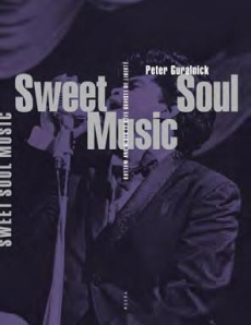 Sweet Soul Music. Rhythm & blues et rêve sudiste de liberté - Guralnick Peter ; Fau Benjamin