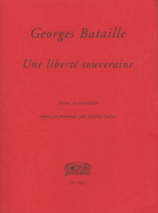 Georges Bataille, une liberté souveraine - Surya Michel