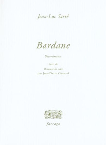 Bardane . Suivi de Derrière la vitre - Sarré Jean-Luc ; Cometti Jean-Pierre