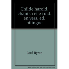 Childe Harold. Le Pèlerinage sire Harold, Chants 1 et 2, Edition bilingue français-anglais - BYRON-L