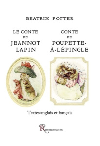 Le Conte de Jeannot Lapin suivi du Conte de Poupette-à-l'Epingle. Edition bilingue français-anglais - Potter Beatrix ; Ballon Victorine ; Profichet Juli