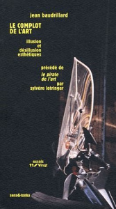 Le complot de l'art - Baudrillard Jean ; Lotringer Sylvère