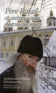 Père Rafaïl et autres saints de tous les jours - CHEVKOUNOV TIKHON