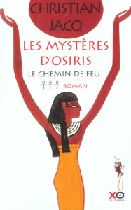 Les Mystères d'Osiris Tome 3 : Le chemin de feu - Jacq Christian