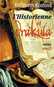 L'Historienne et Drakula Tome 1 - Kostova Elizabeth ; Jouve Evelyne