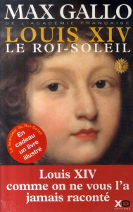 Louis XIV Tome 1 : Le Roi-Soleil - Gallo Max