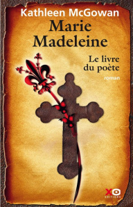 Marie-Madeleine Tome 3 : Le Livre du poète - McGowan Kathleen ; Stroumza Arlette