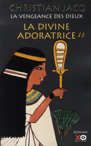 La vengeance des dieux Tome 2 : La divine adoratrice - Jacq Christian