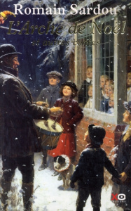 L'Arche de Noël et autres contes - Sardou Romain