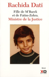 Rachida Dati, fille de M'Barek et de Fatim-Zohra. Ministre de la Justice - Dati Rachida