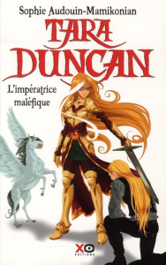 Tara Duncan Tome 8 : L'impératrice maléfique - Audouin-Mamikonian Sophie