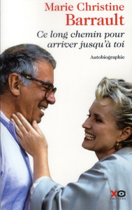 Ce long chemin pour arriver jusqu'à toi - Barrault Marie-Christine ; Duroy Lionel