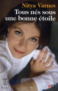 Tous nés sous une bonne étoile. L'astrologie, une voie nouvelle du développement personnel - Varnes Nitya