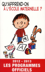 Ecole maternelle. Les programmes officiels, Edition 2012-2013 - CANOPE