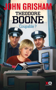 Theodore boon Tome 3 : Coupable ? - Grisham John ; Pailler Emmanuel