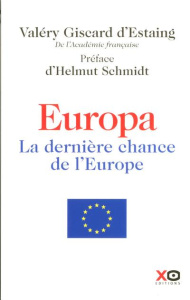 Europa. La dernière chance de l'Europe - Giscard d'Estaing Valéry ; Schmidt Helmut