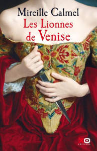 Les Lionnes de Venise Tome 1 - Calmel Mireille
