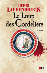 Les aventures de Gabriel Joly Tome 1 : Le loup des Cordeliers - Loevenbruck Henri